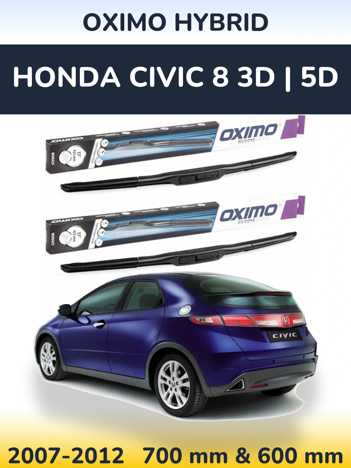 Front wiper blade set Oximo Hybrid 700 & 600 mm for Honda Civic 8 3D | 5D 2007-2012