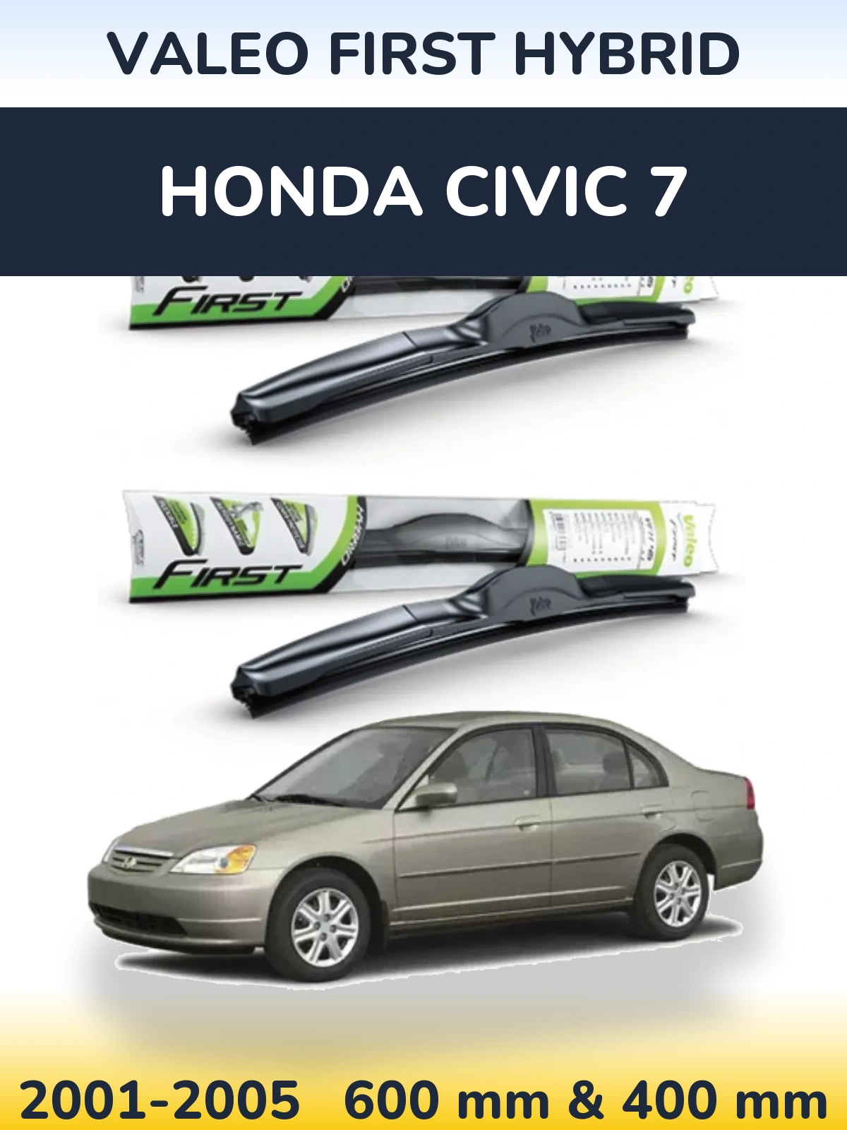 Комплект передних дворников Valeo First Hybrid 600 & 400 мм для Honda Civic 7 2001-2005