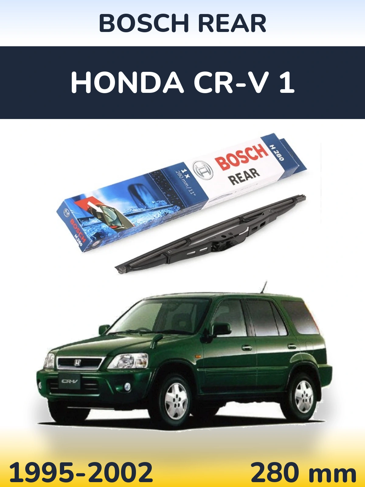 Rear wiper blade BOSCH Rear 280 mm for Honda CR-V 1 1995-2002