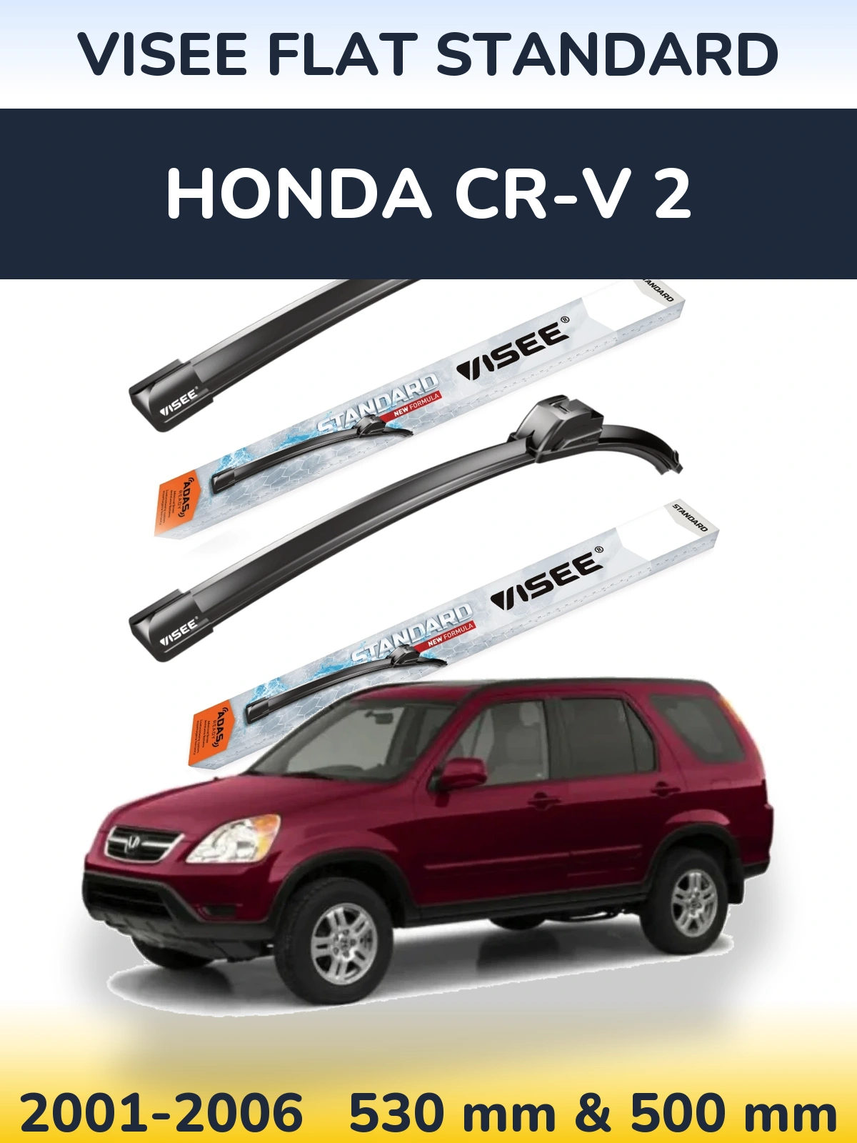 Комплект передніх щіток VISEE FLAT STANDARD 530 & 500 мм для Honda CR-V 2 2001-2006