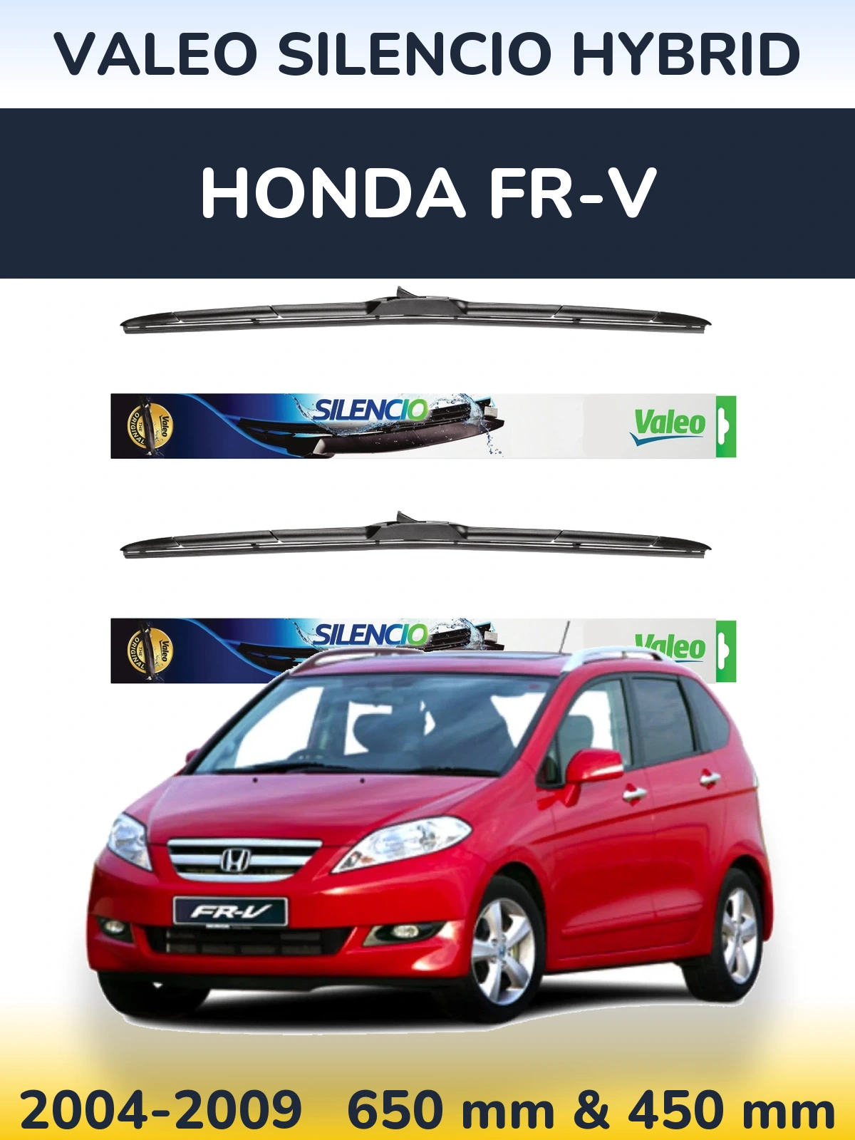 Комплект передніх щіток Valeo Silencio Hybrid 650 & 450 мм для Honda FR-V 2004-2009