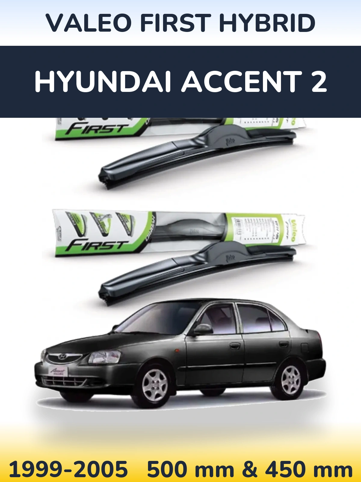 Комплект передніх щіток Valeo First Hybrid 500 & 450 мм для Hyundai Accent 2 1999-2005