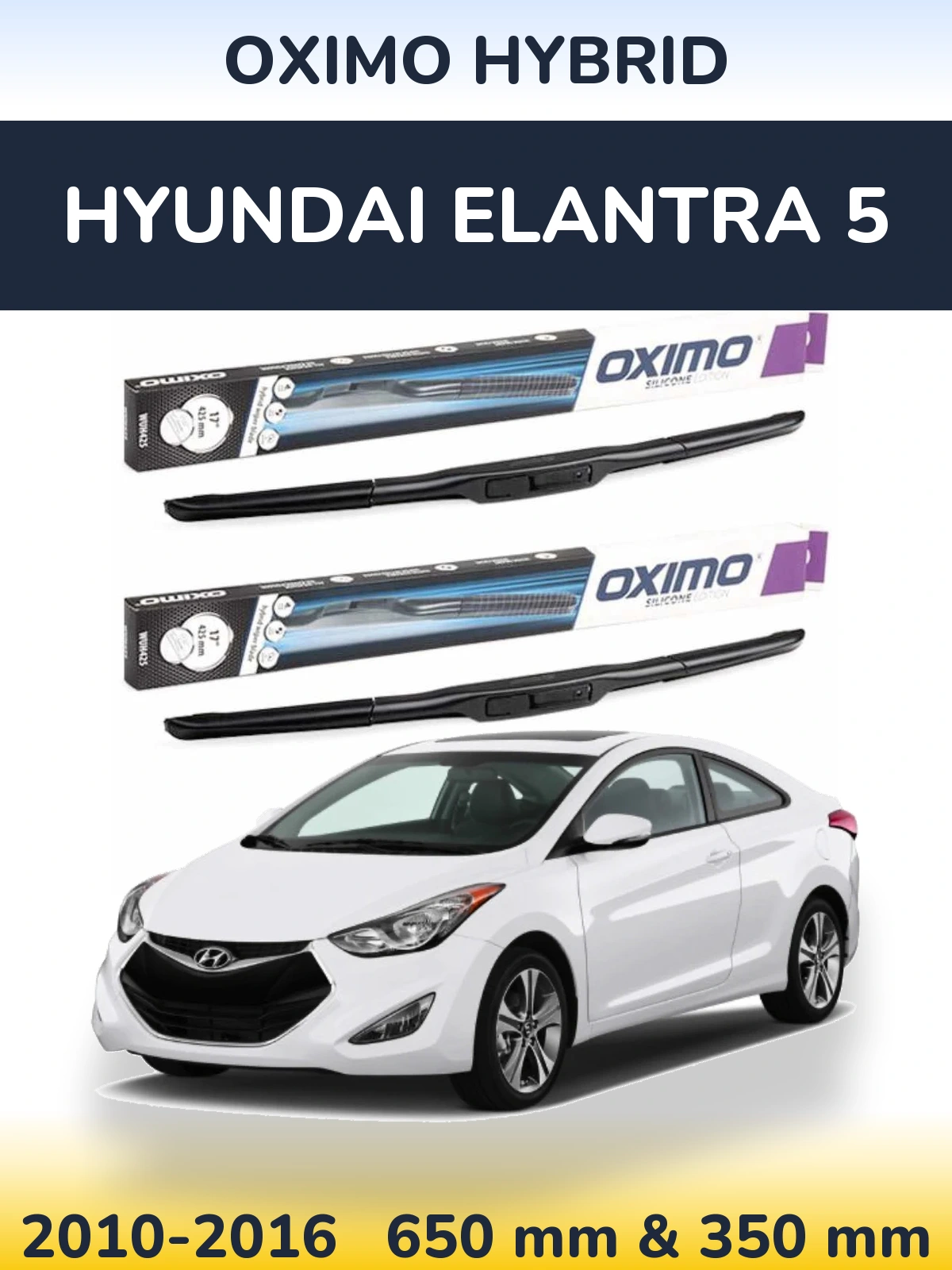 Torkarblad Oximo Hybrid för Hyundai Elantra 5