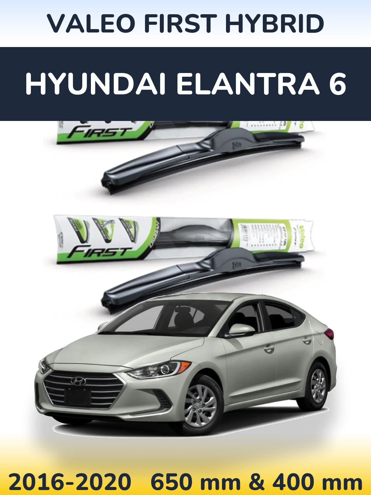 Torkarblad Valeo First Hybrid för Hyundai Elantra 6