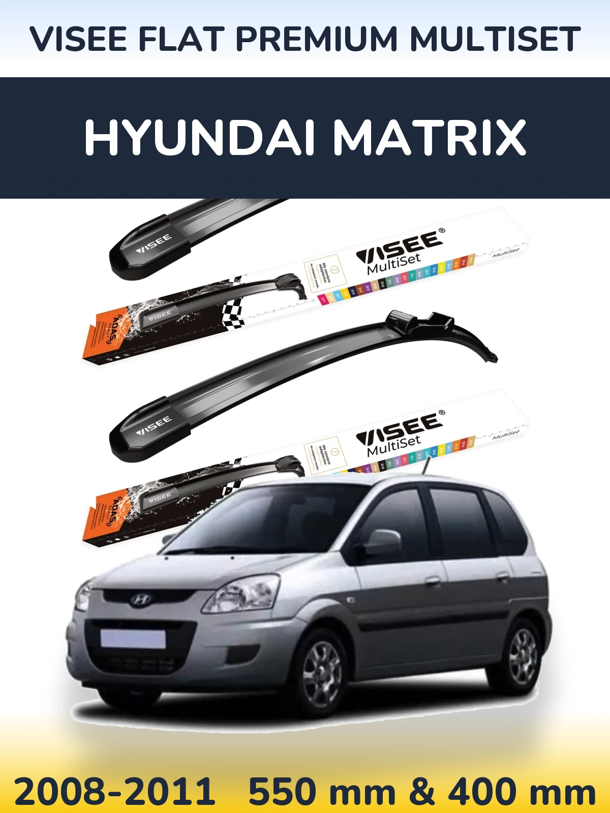 Torkarblad VISEE FLAT PREMIUM MultiSet för Hyundai Matrix