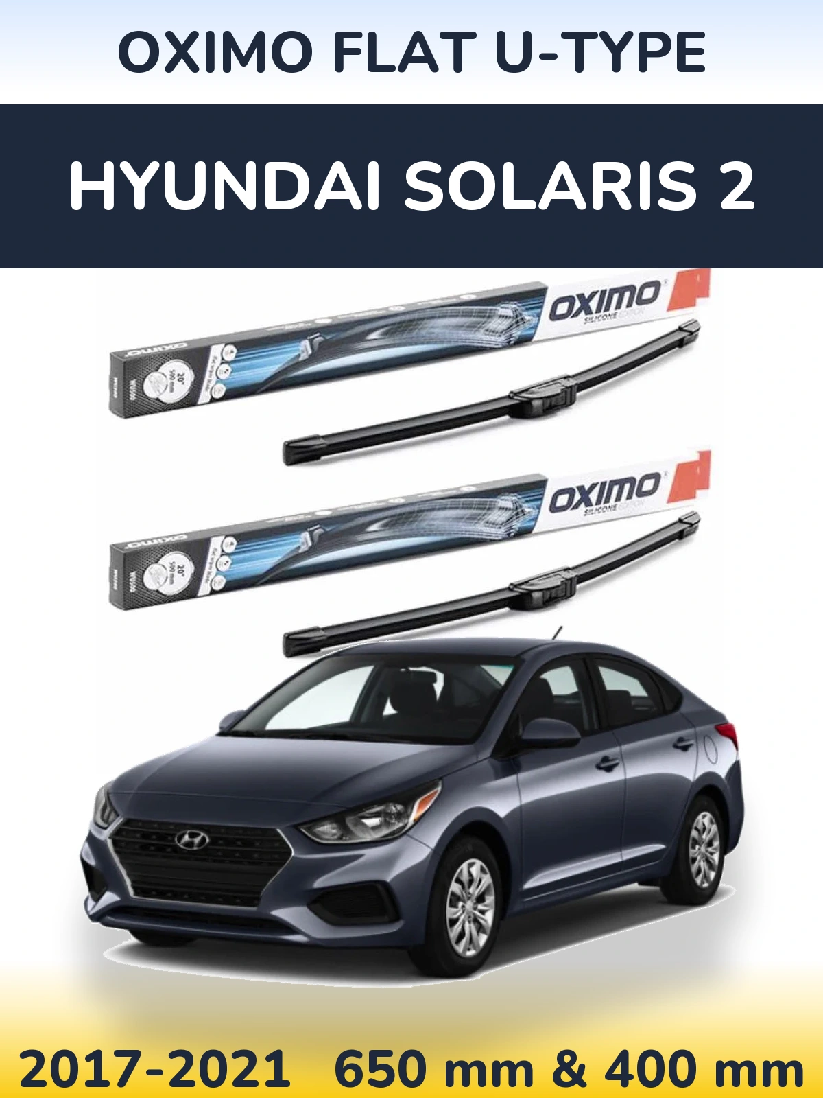Комплект передніх щіток Oximo Flat U-type 650 & 400 мм для Hyundai Solaris 2 2017-2021