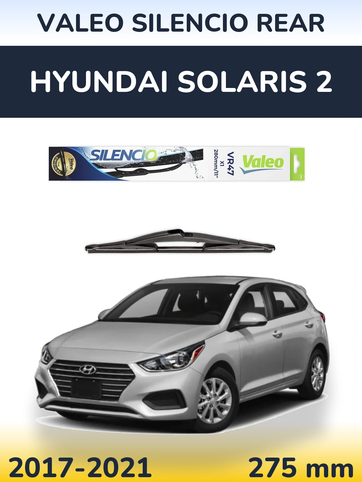 Задня щітка Valeo Silencio Rear 280 мм для Hyundai Solaris 2 2017-2021