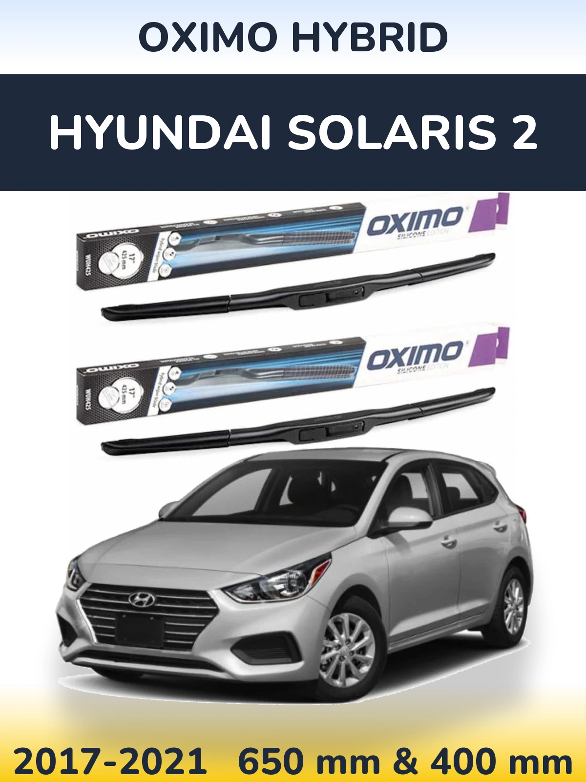 Комплект передніх щіток Oximo Hybrid 650 & 400 мм для Hyundai Solaris 2 2017-2021