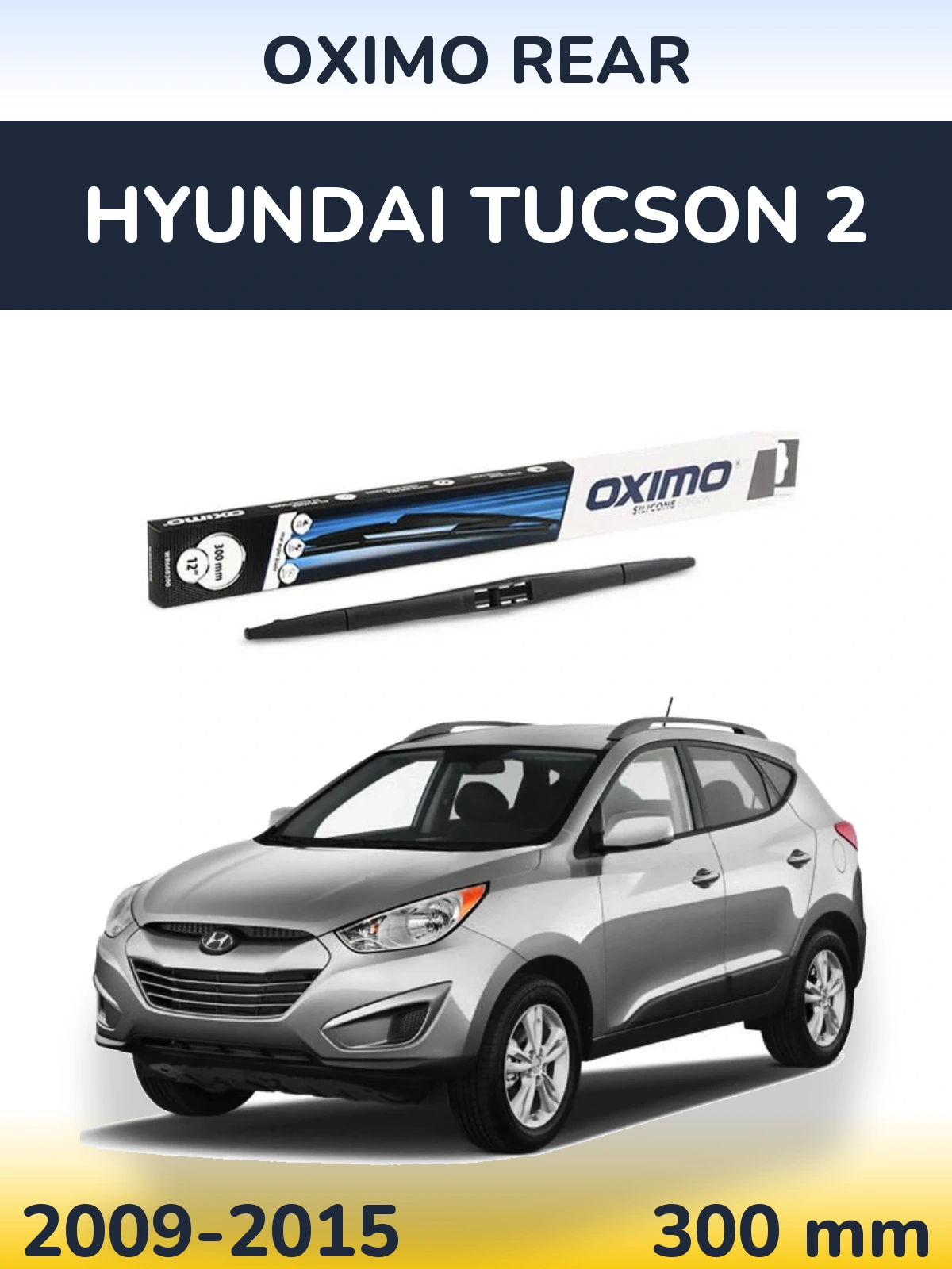 Torkarblad Oximo Rear för Hyundai Tucson 2