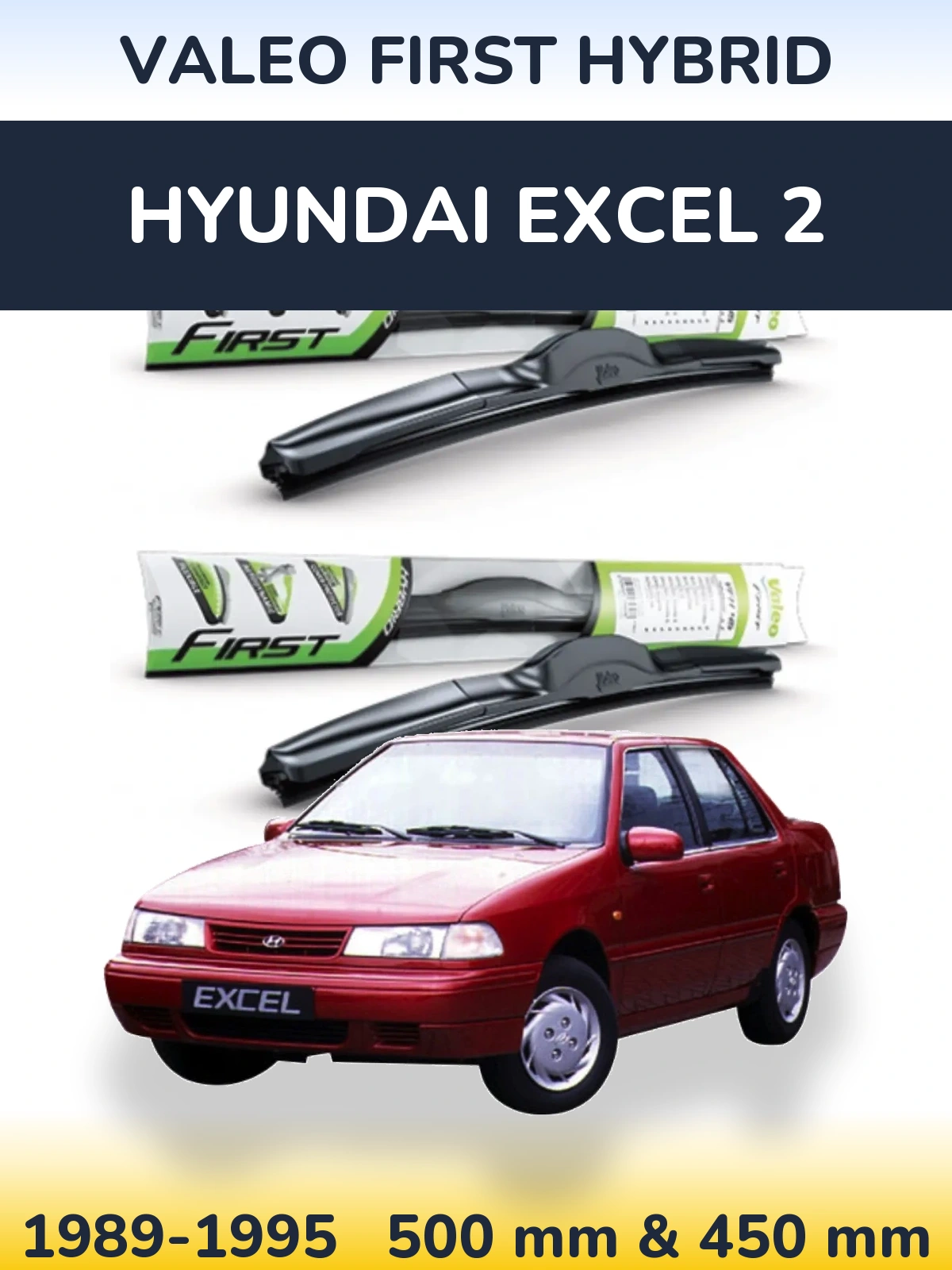 Комплект передних дворников Valeo First Hybrid 500 & 450 мм для Hyundai Excel 2 1989-1995