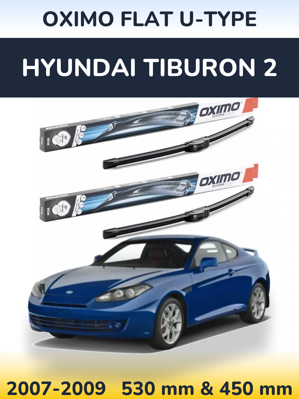 Комплект передних дворников Oximo Flat U-type 530 & 450 мм для Hyundai Tiburon 2 2007-2009