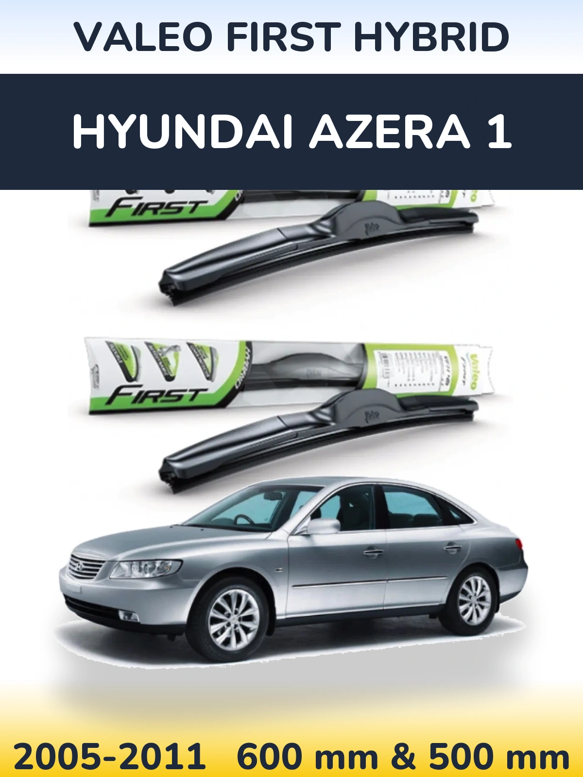 Комплект передніх щіток Valeo First Hybrid 600 & 500 мм для Hyundai Azera 1 2005-2011