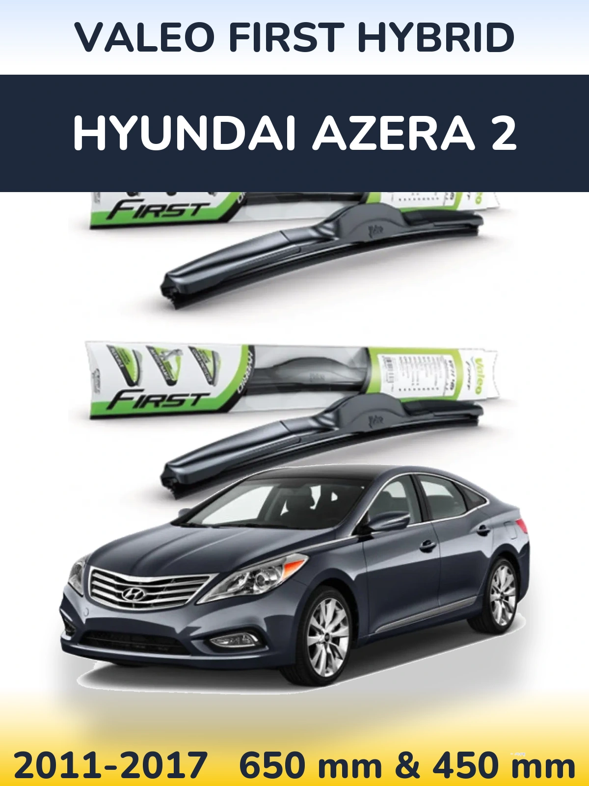 Torkarblad Valeo First Hybrid för Hyundai Azera 2