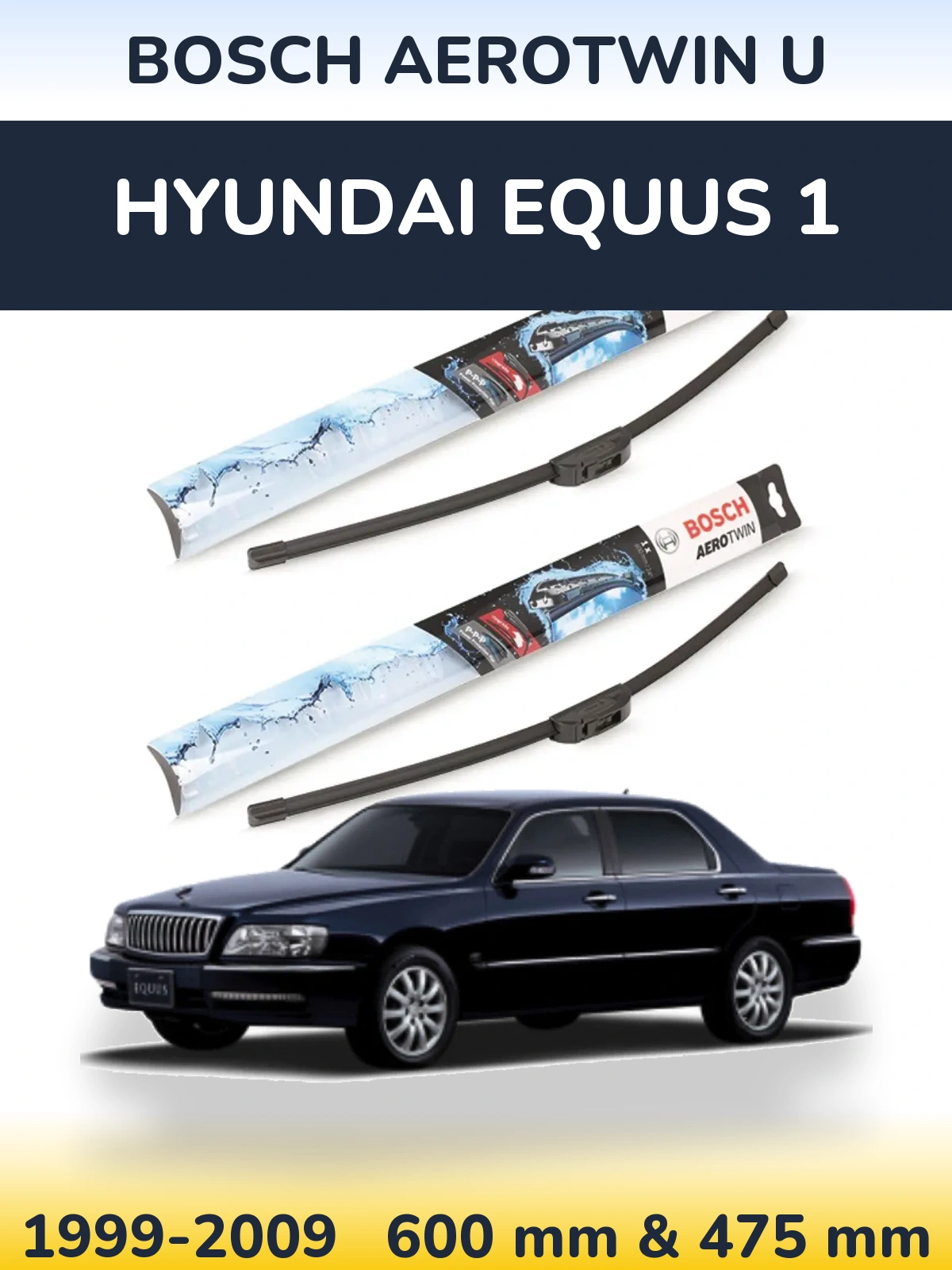 Front wiper blade set BOSCH AeroTwin U 600 & 475 mm for Hyundai Equus 1 1999-2009