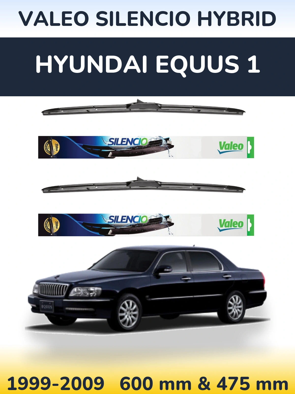 Front wiper blade set Valeo Silencio Hybrid 600 & 475 mm for Hyundai Equus 1 1999-2009