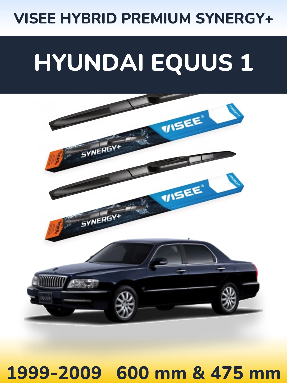 Torkarblad VISEE HYBRID PREMIUM SYNERGY+ för Hyundai Equus 1