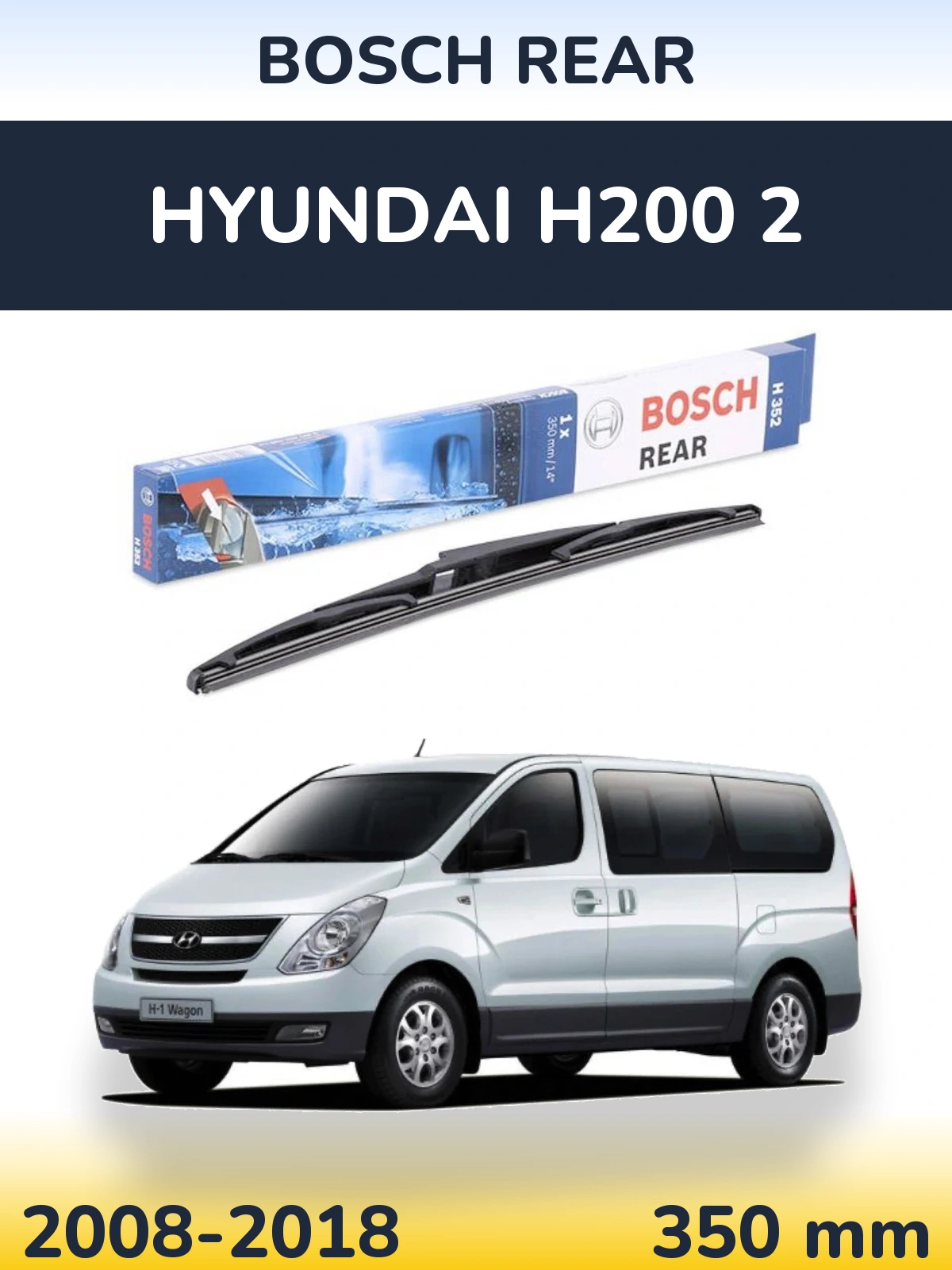Torkarblad BOSCH Rear för Hyundai H200 2