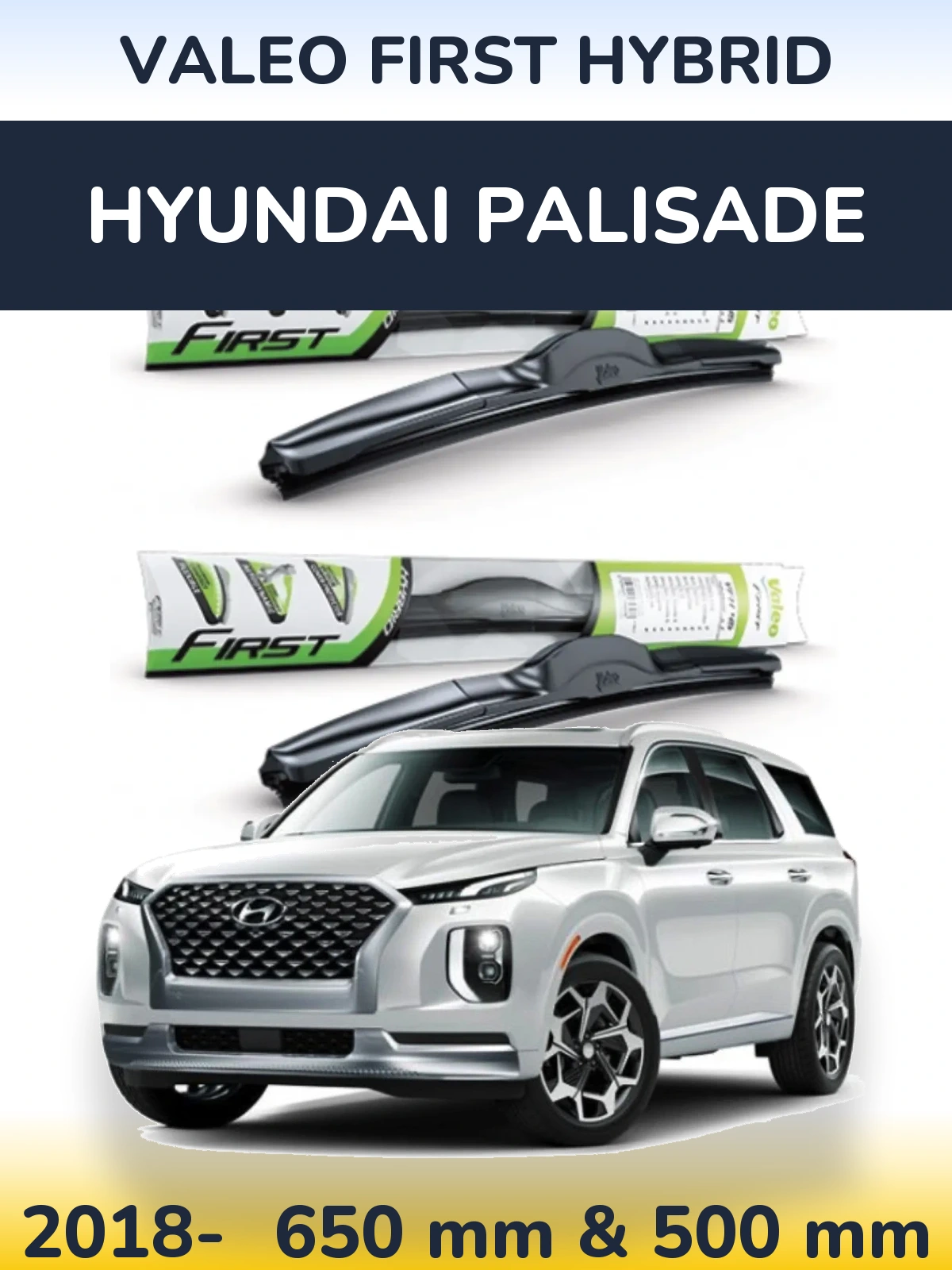 Front wiper blade set Valeo First Hybrid 650 & 500 mm for Hyundai Palisade 2018-2026