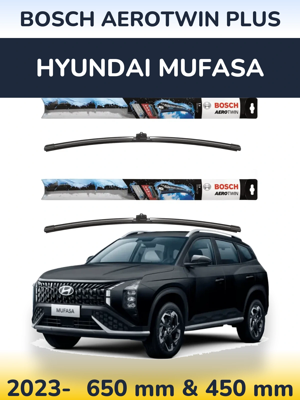Front wiper blade set BOSCH AeroTwin Plus 650 & 450 mm for Hyundai Mufasa 2023-2026