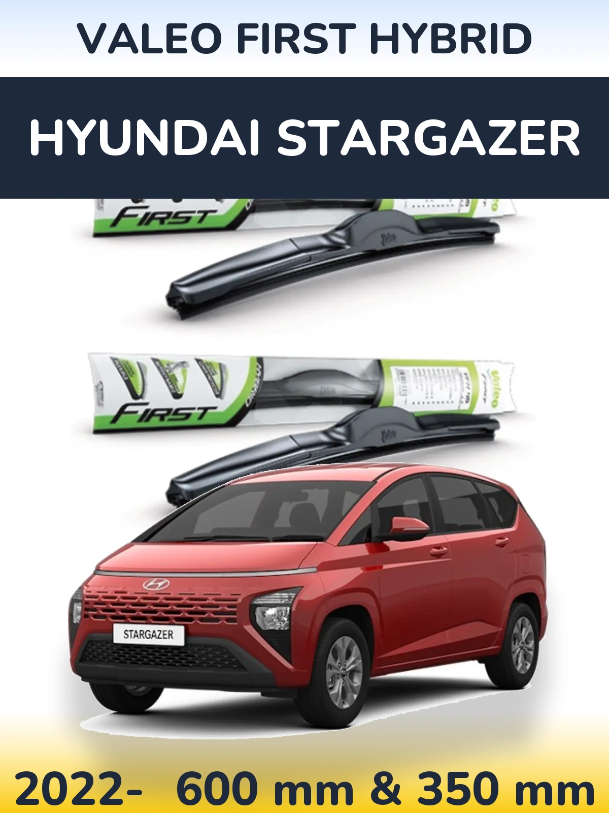 Torkarblad Valeo First Hybrid för Hyundai Stargazer
