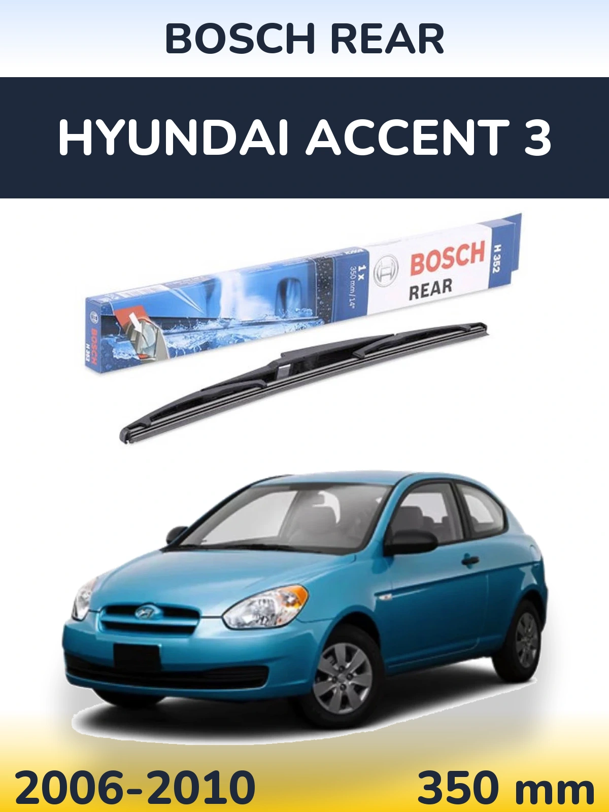 Torkarblad BOSCH Rear för Hyundai Accent 3