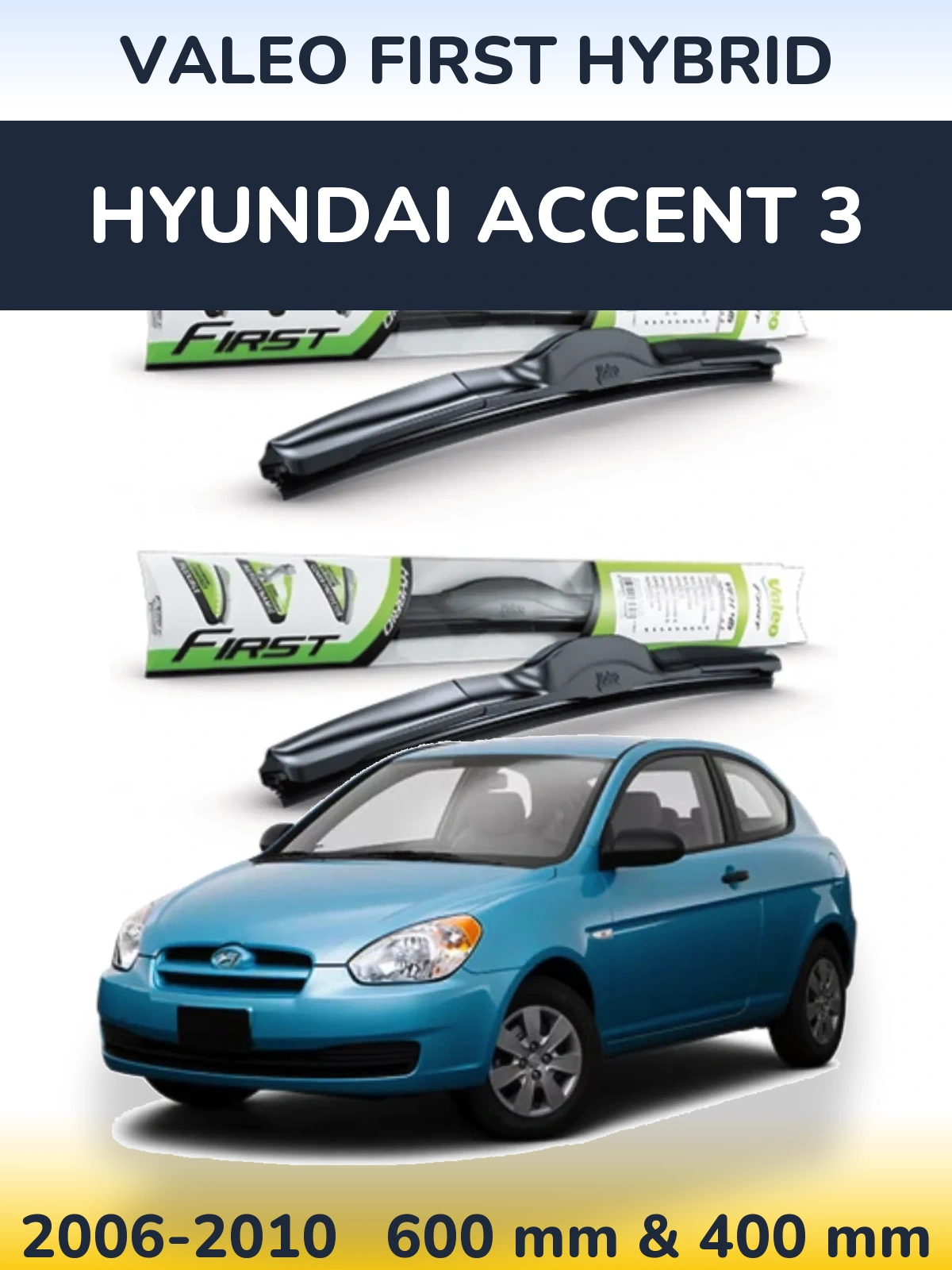 Torkarblad Valeo First Hybrid för Hyundai Accent 3