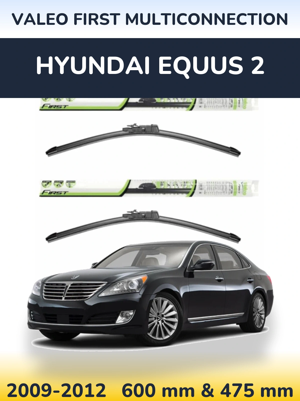 Torkarblad Valeo First MultiConnection för Hyundai Equus 2
