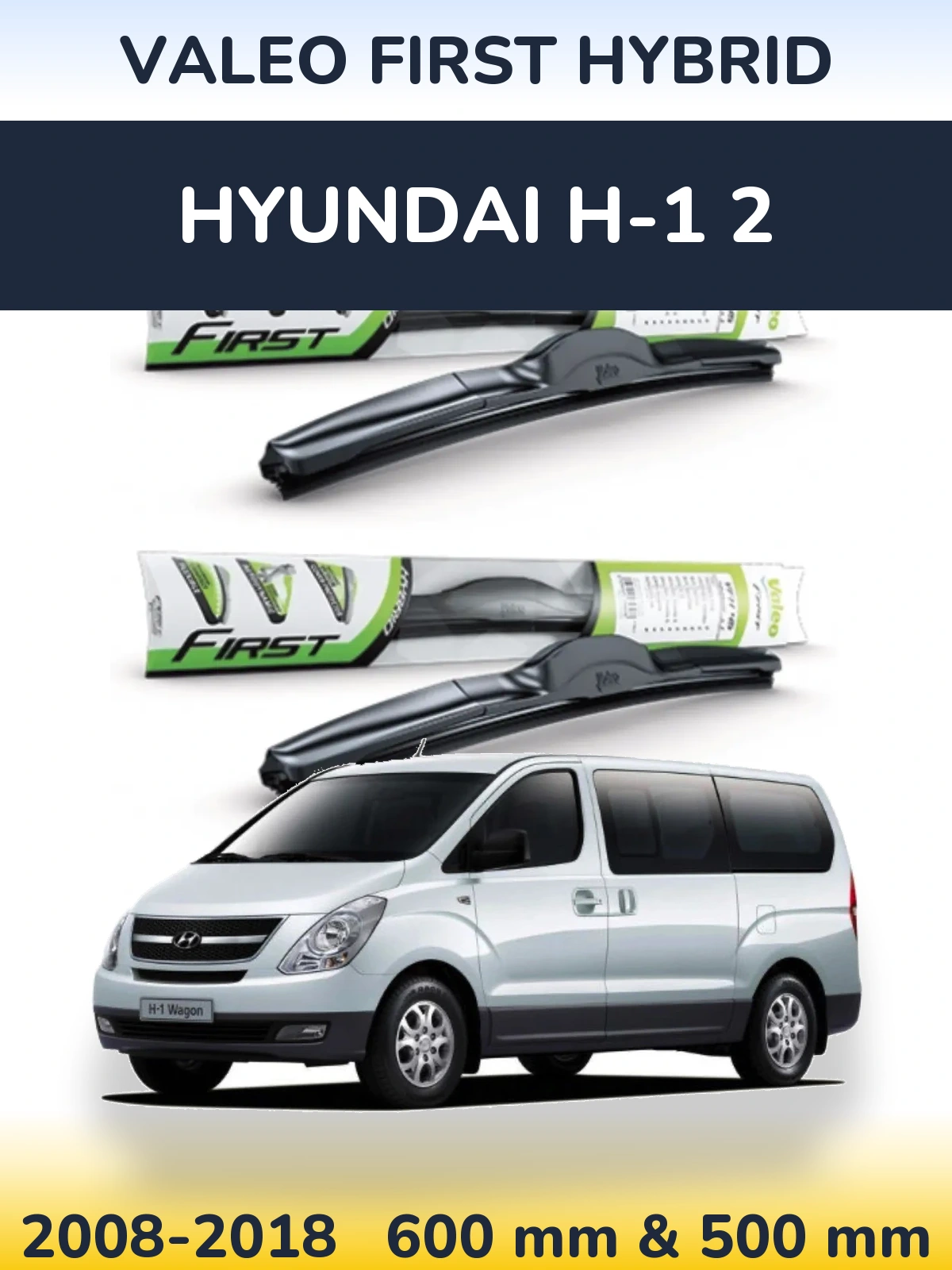 Torkarblad Valeo First Hybrid för Hyundai H-1 2