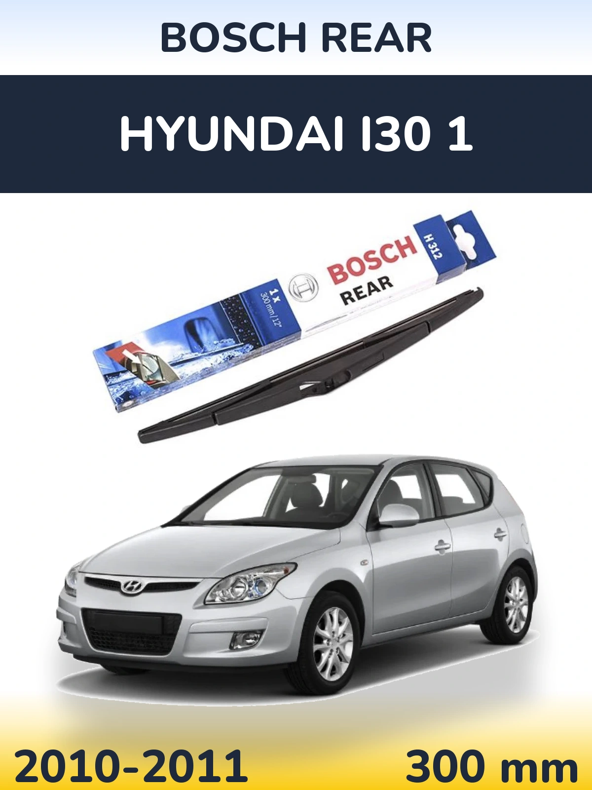 Torkarblad BOSCH Rear för Hyundai i30 1