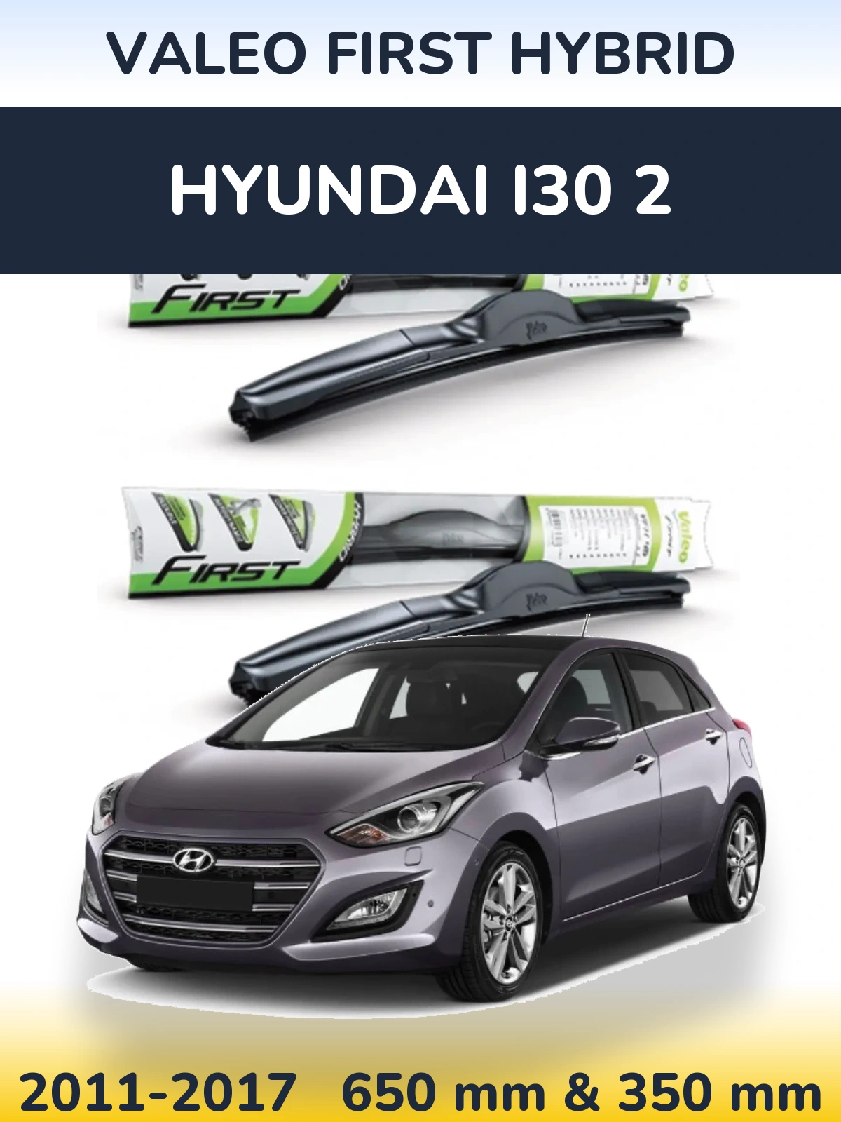 Torkarblad Valeo First Hybrid för Hyundai i30 2