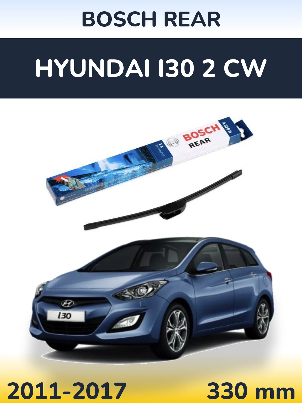 Torkarblad BOSCH Rear för Hyundai i30 2 CW