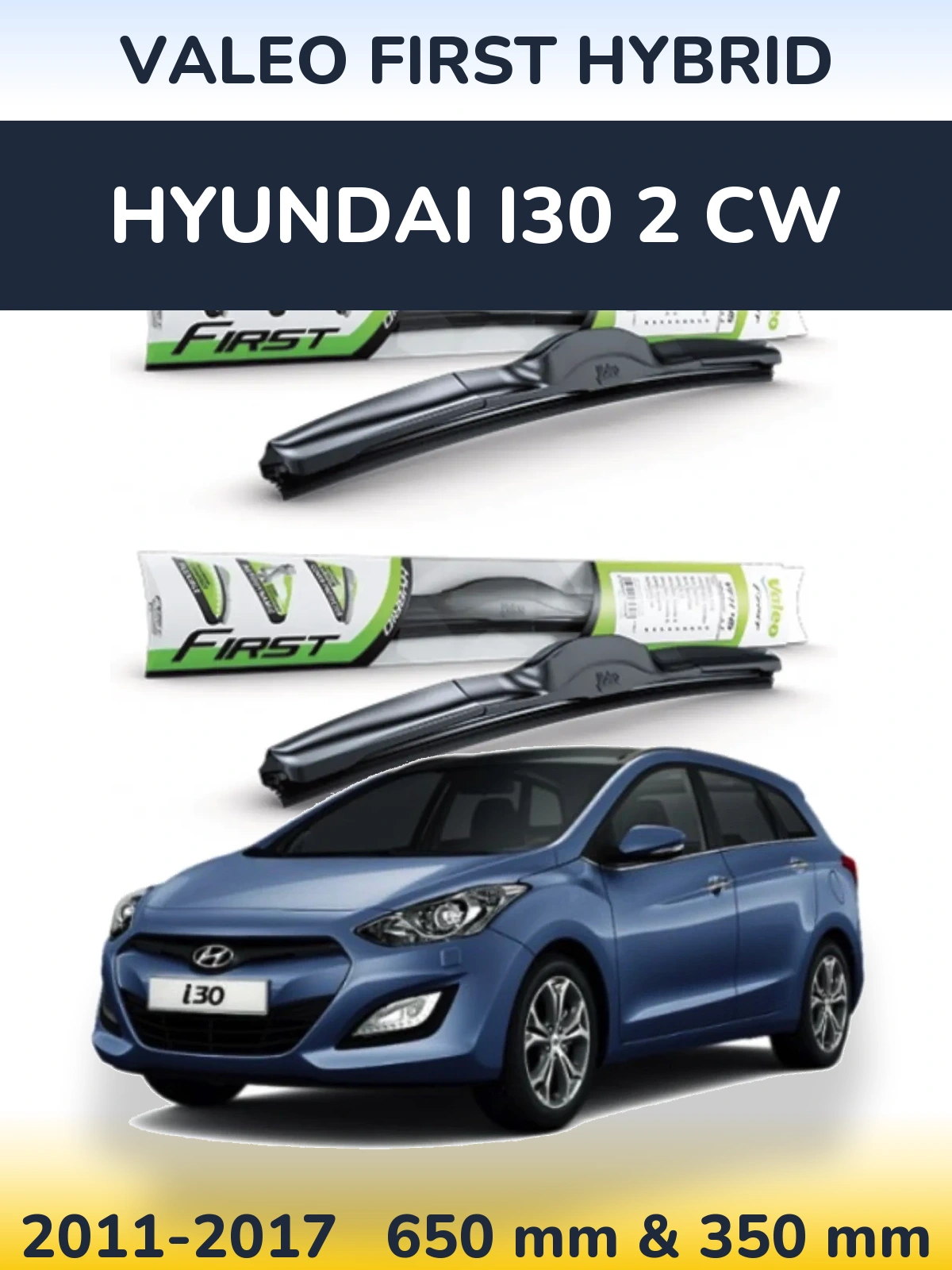 Torkarblad Valeo First Hybrid för Hyundai i30 2 CW