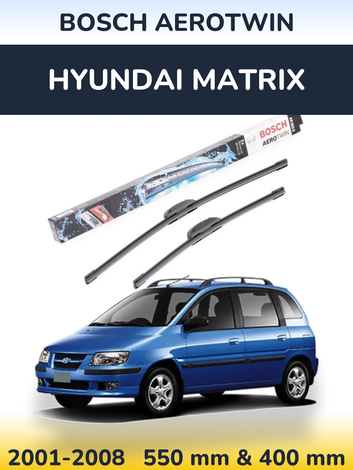 Torkarblad BOSCH AeroTwin för Hyundai Matrix
