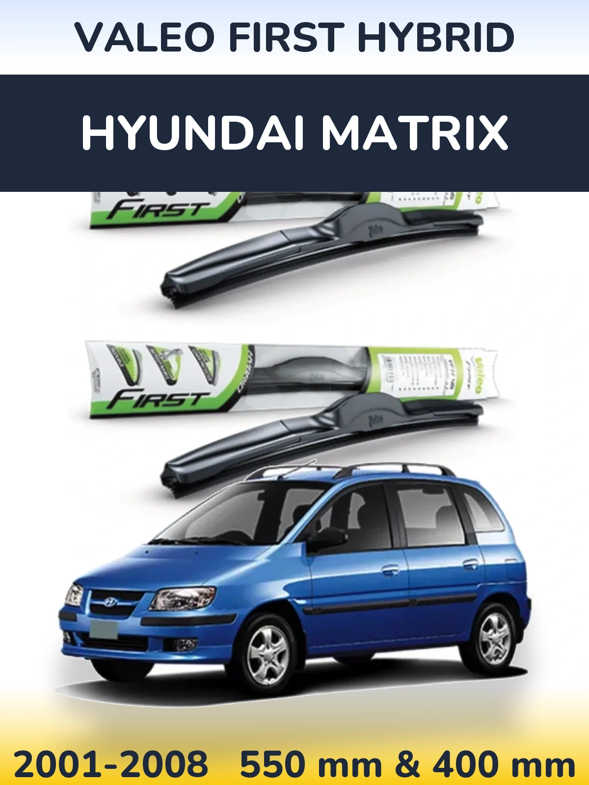 Torkarblad Valeo First Hybrid för Hyundai Matrix