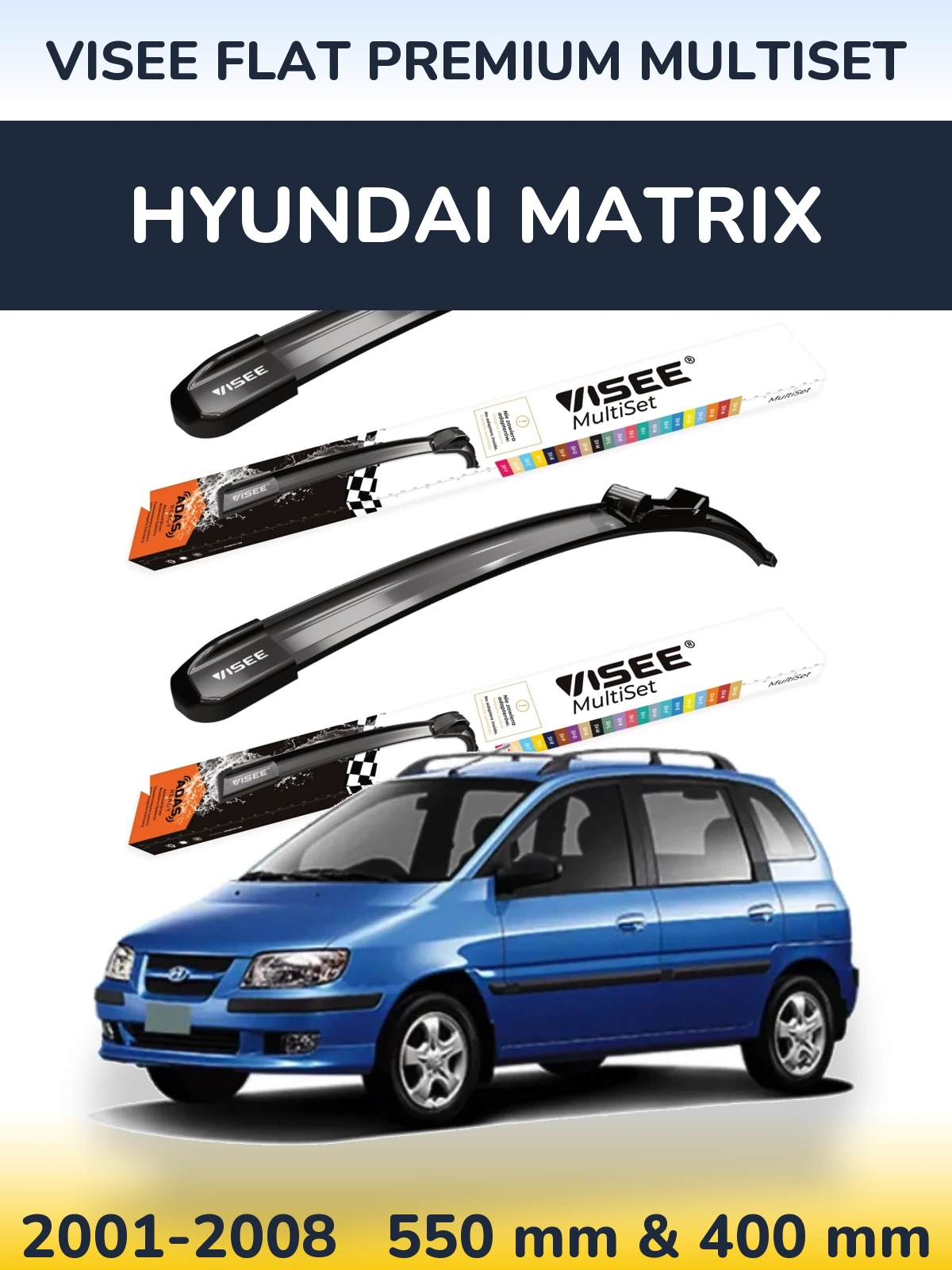 Torkarblad VISEE FLAT PREMIUM MultiSet för Hyundai Matrix