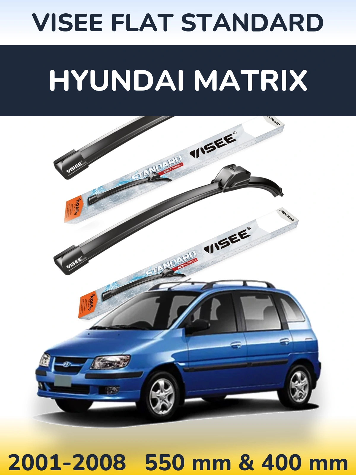 Front wiper blade set VISEE FLAT STANDARD 550 & 400 mm for Hyundai Matrix 2001-2008