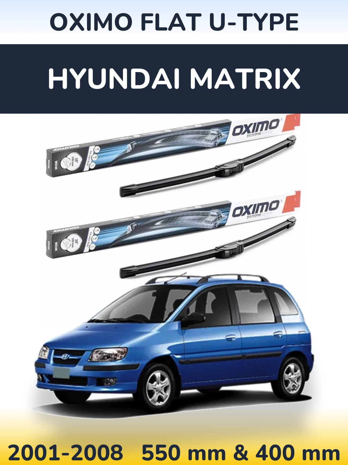 Torkarblad Oximo Flat U-type för Hyundai Matrix