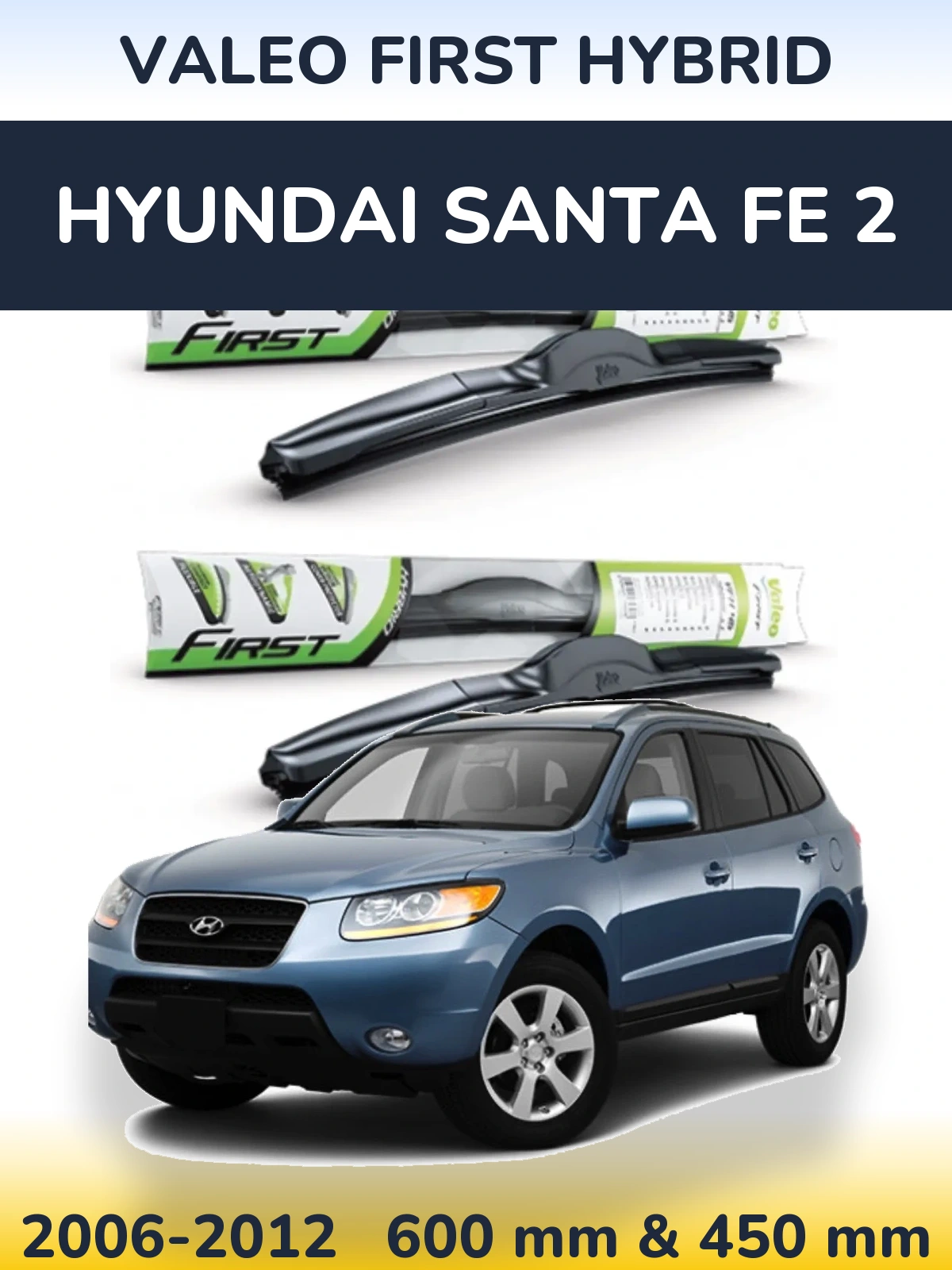 Torkarblad Valeo First Hybrid för Hyundai Santa Fe 2