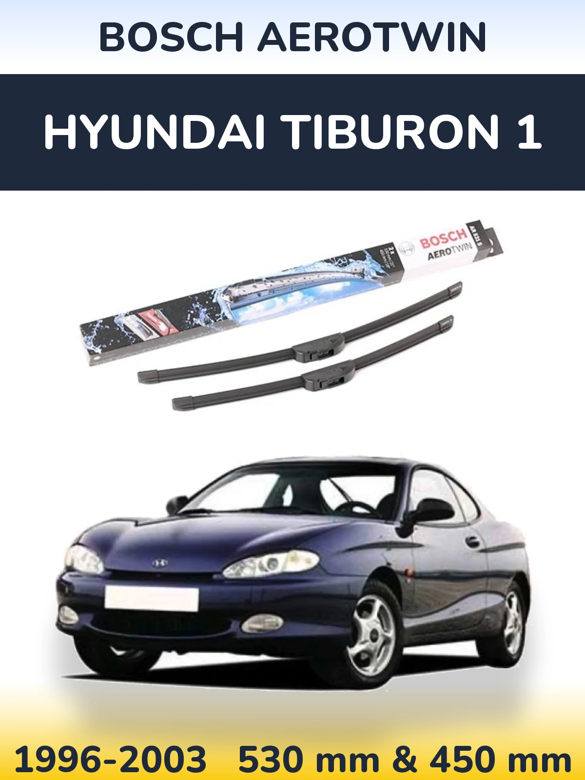 Torkarblad BOSCH AeroTwin för Hyundai Tiburon 1
