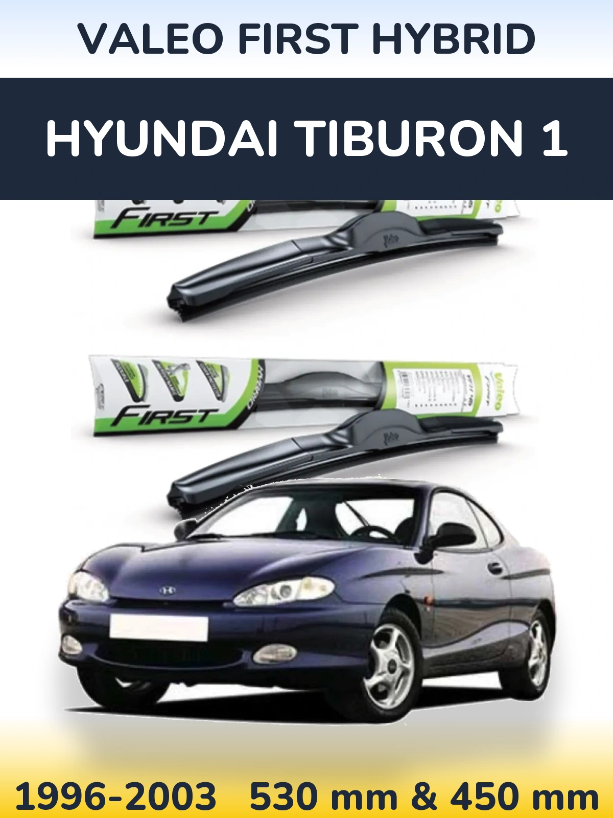 Torkarblad Valeo First Hybrid för Hyundai Tiburon 1