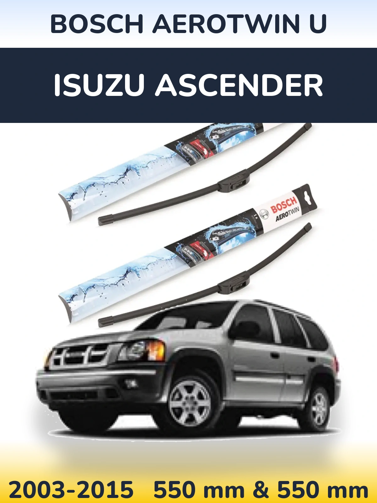 Torkarblad BOSCH AeroTwin U för Isuzu Ascender