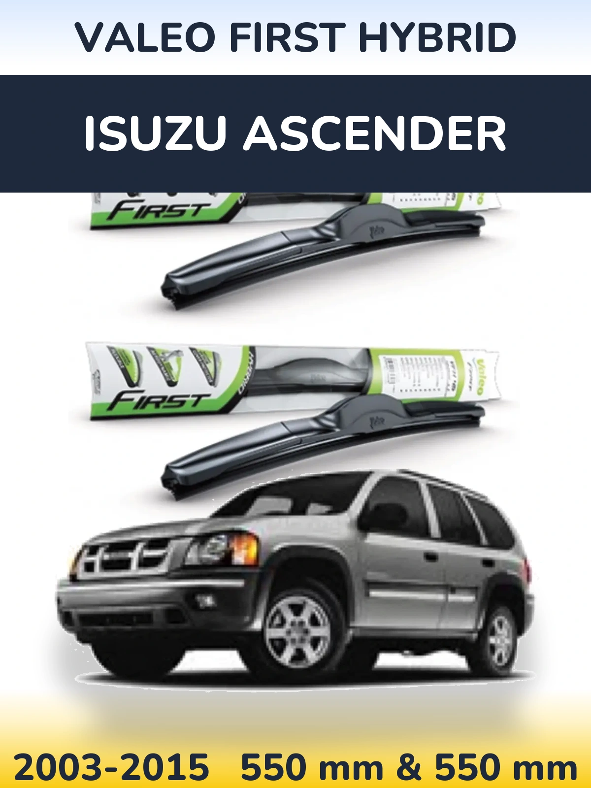 Torkarblad Valeo First Hybrid för Isuzu Ascender