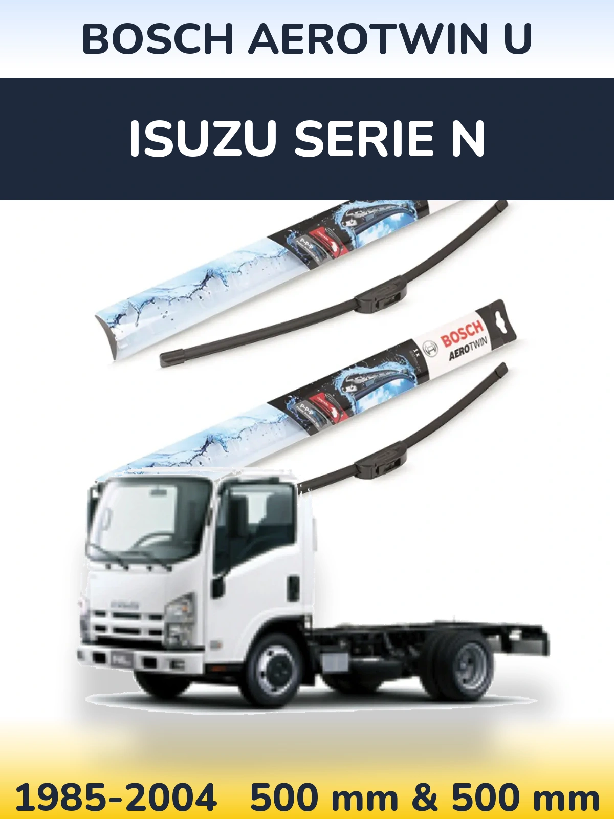 Front wiper blade set BOSCH AeroTwin U 500 & 500 mm for Isuzu Serie N 1985-2004