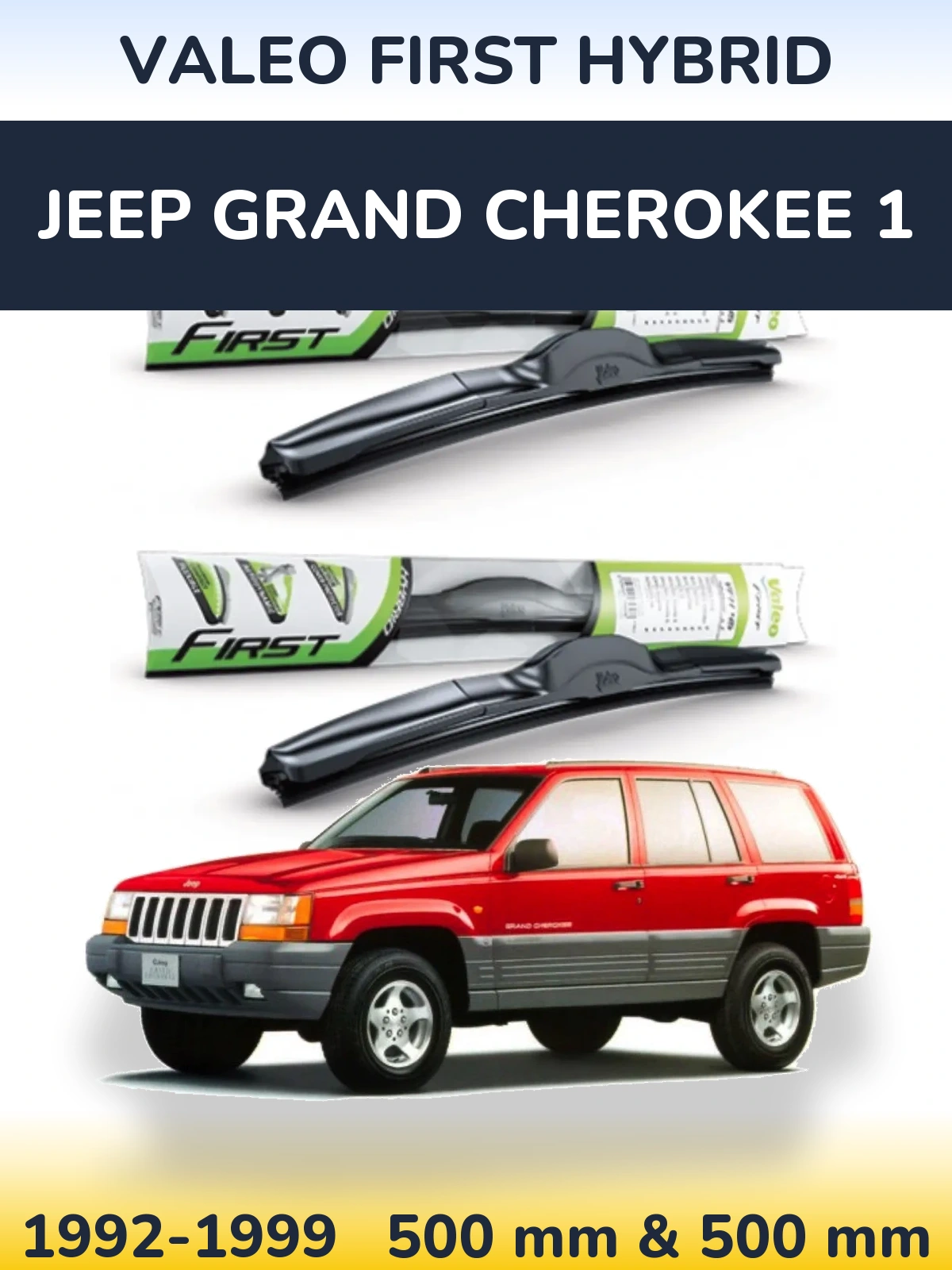 Комплект передніх щіток Valeo First Hybrid 500 & 500 мм для Jeep Grand Cherokee 1 1992-1999
