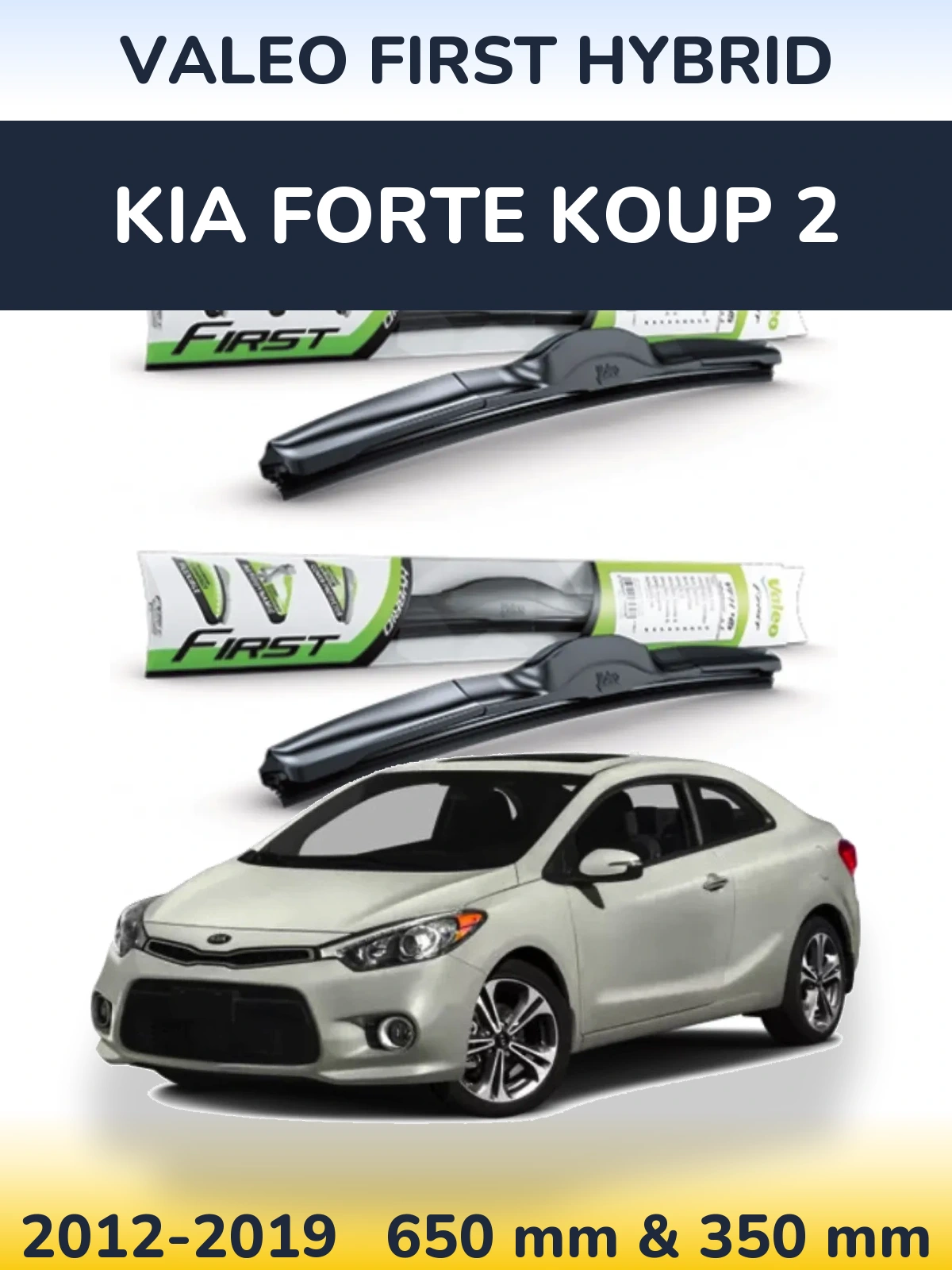 Torkarblad Valeo First Hybrid för KIA Forte Koup 2