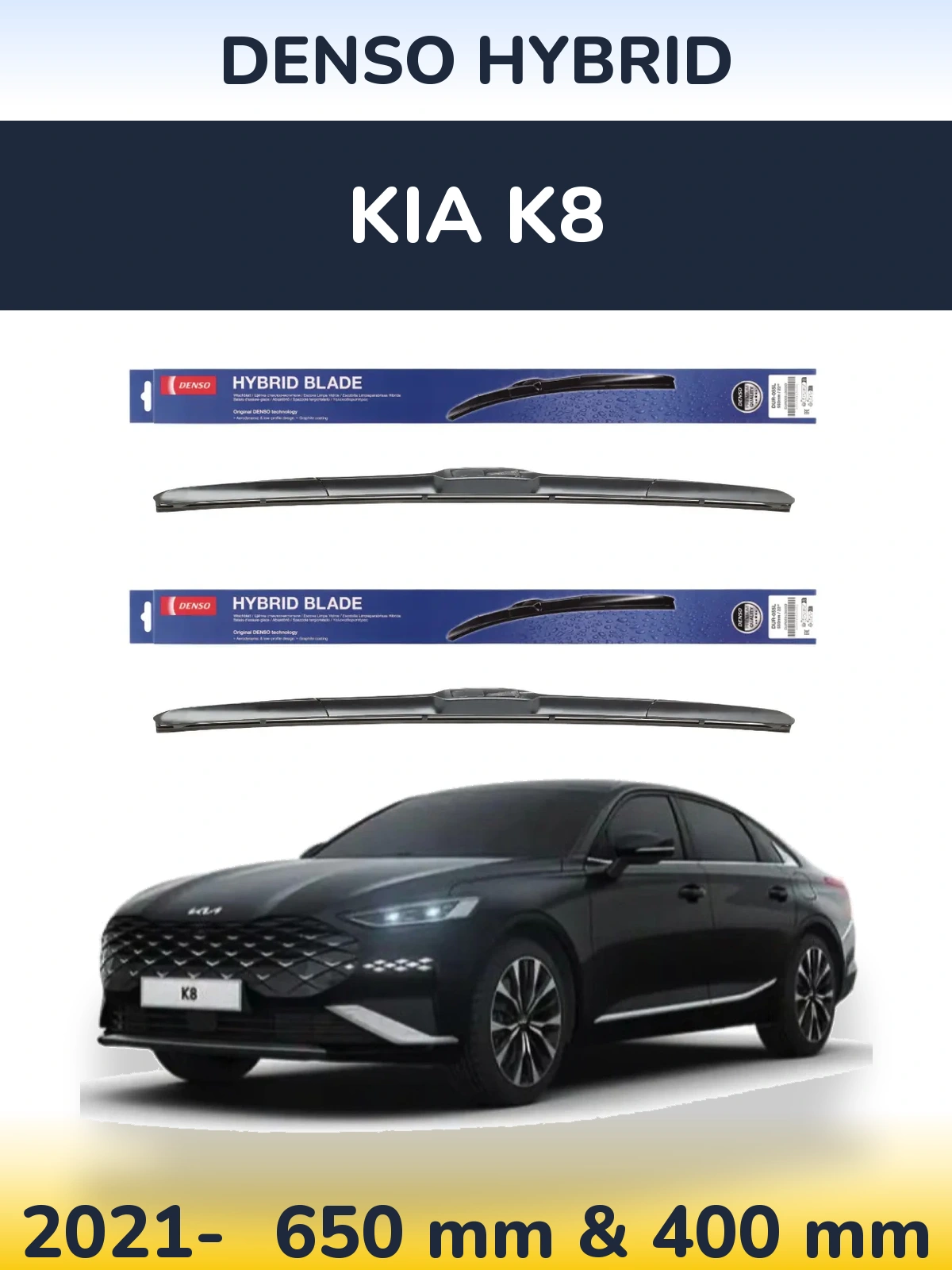 Front wiper blade set Denso Hybrid 650 & 400 mm for KIA K8 2021-2026