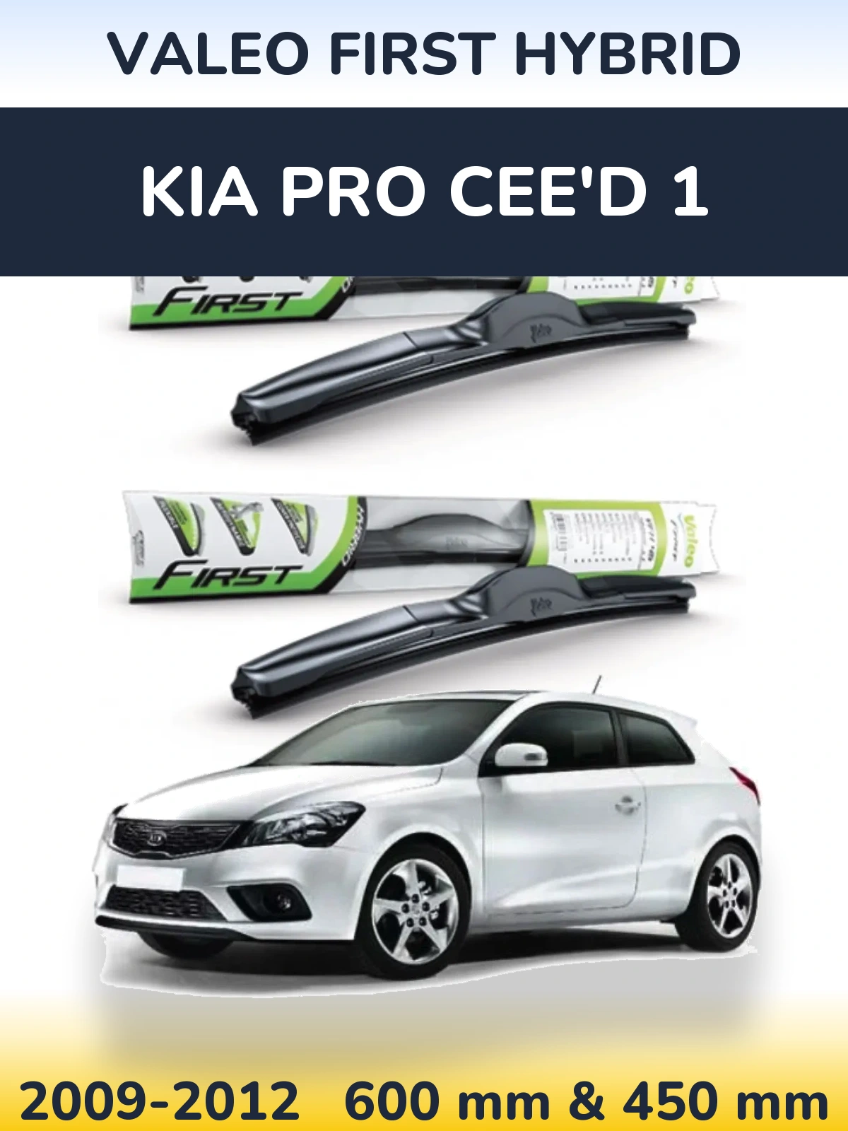 Torkarblad Valeo First Hybrid för KIA Pro Cee'd 1