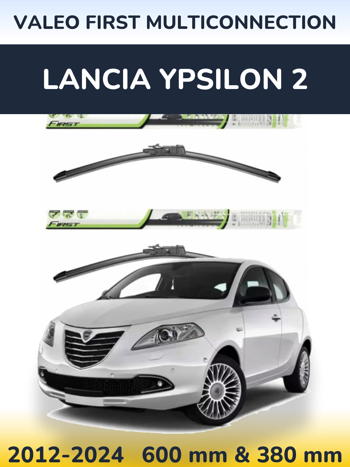 Torkarblad Valeo First MultiConnection för Lancia Ypsilon 2