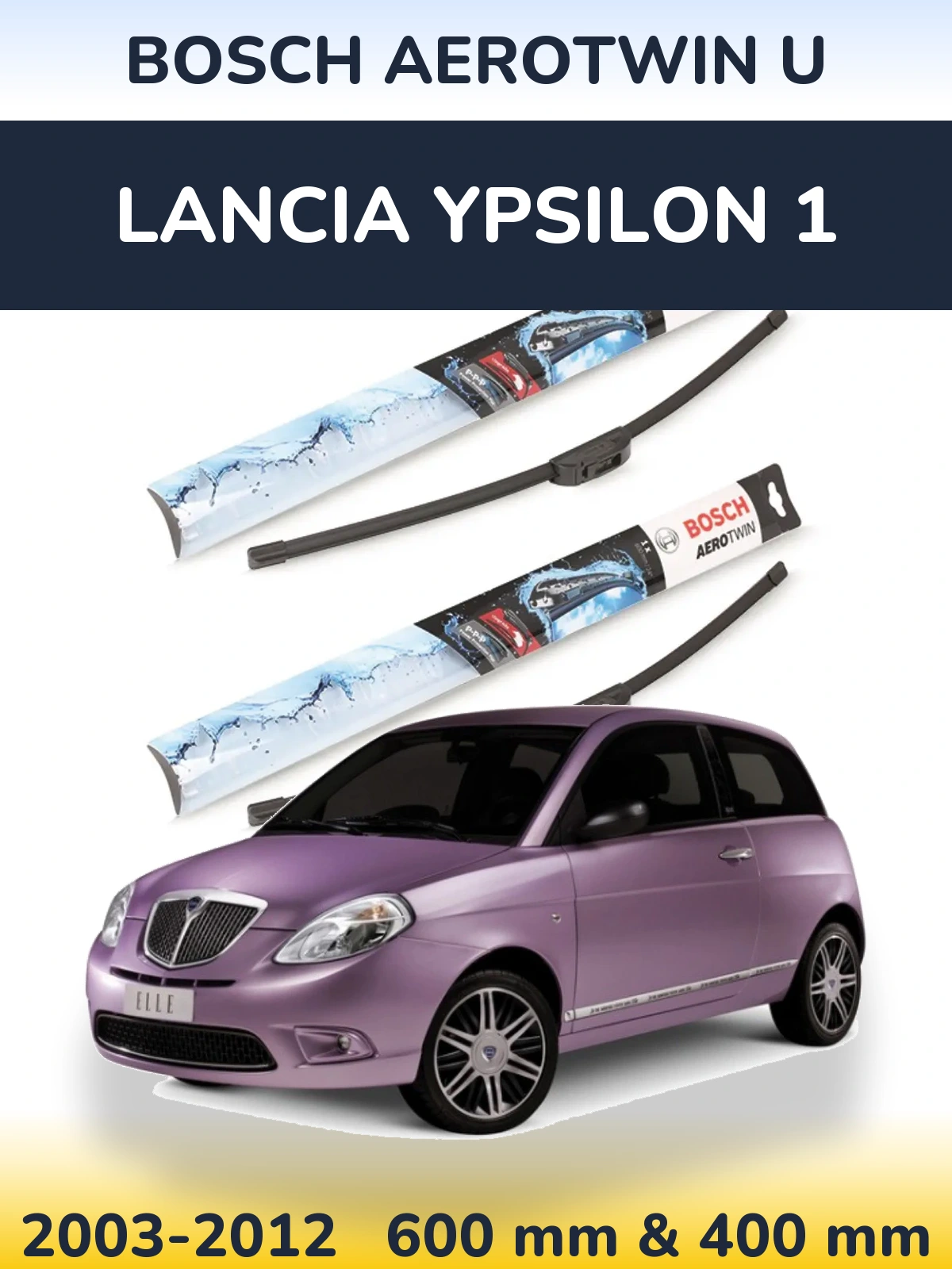 Torkarblad BOSCH AeroTwin U för Lancia Ypsilon 1
