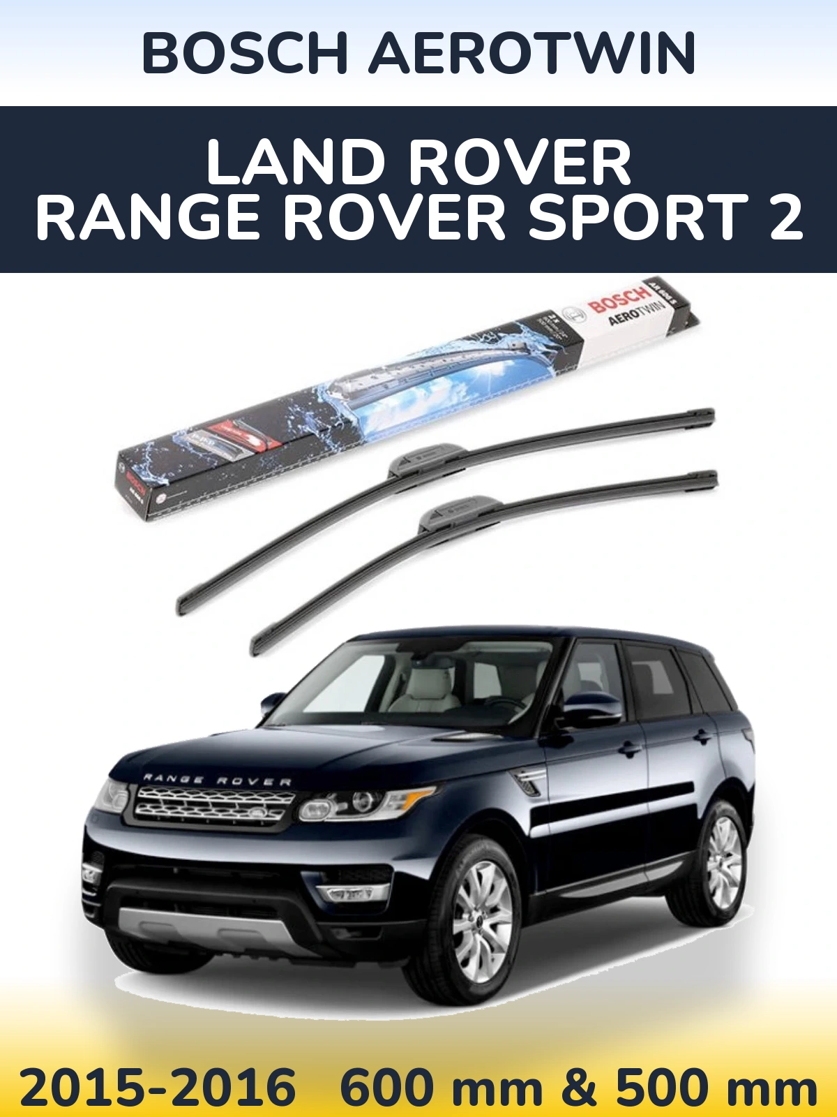 Torkarblad BOSCH AeroTwin för Land Rover Range Rover Sport 2